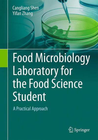 Cover for Cangliang Shen · Food Microbiology Laboratory for the Food Science Student: A Practical Approach (Pocketbok) [1st ed. 2017 edition] (2017)