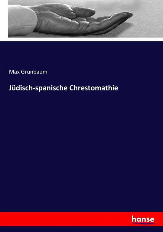 Jüdisch-spanische Chrestomathi - Grünbaum - Books -  - 9783337374709 - November 1, 2017