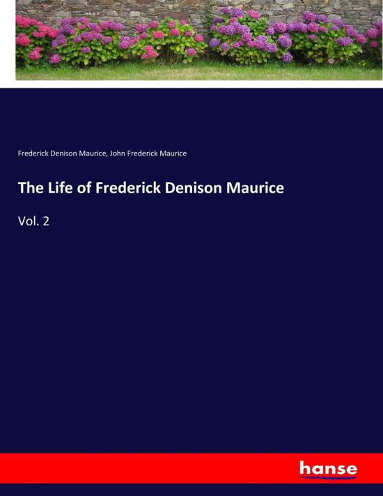 The Life of Frederick Denison M - Maurice - Böcker -  - 9783337415709 - 31 december 2017