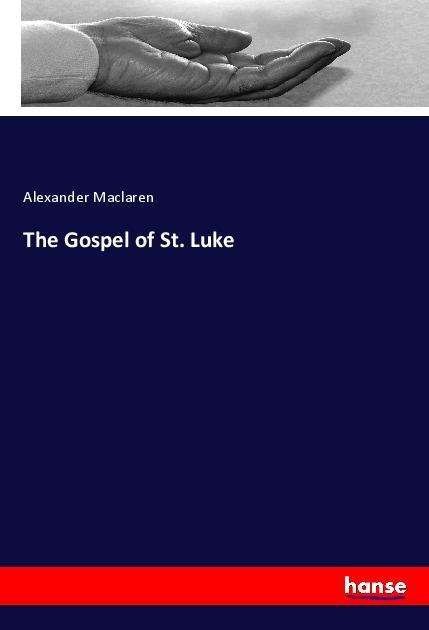 Cover for Maclaren · The Gospel of St. Luke (Buch)