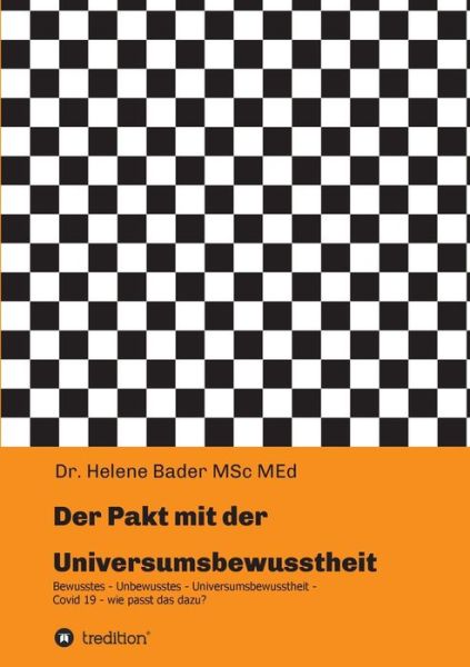 Der Pakt mit der Universumsbewusstheit - Helene Bader - Books - Tredition Gmbh - 9783347344709 - June 22, 2021