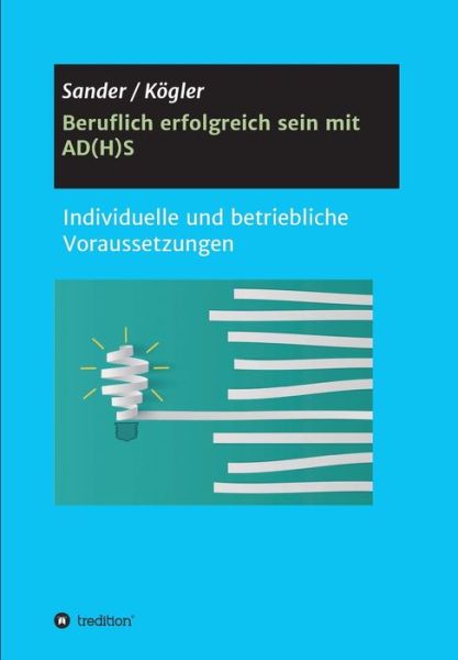 Cover for Ortrud Sander · Beruflich erfolgreich sein mit AD (H)S (Paperback Book) (2021)