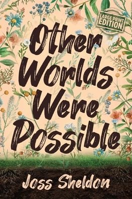 Other Worlds Were Possible - Sheldon - Books - Rebel Books - 9783347753709 - January 30, 2023