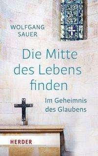 Cover for Sauer · Leben aus der Mitte (Book) (2018)