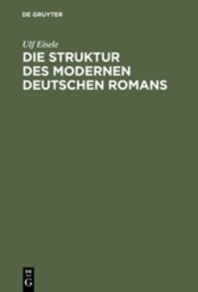Cover for Ulf Eisele · Die Struktur des modernen deutschen Romans (Book) (1984)