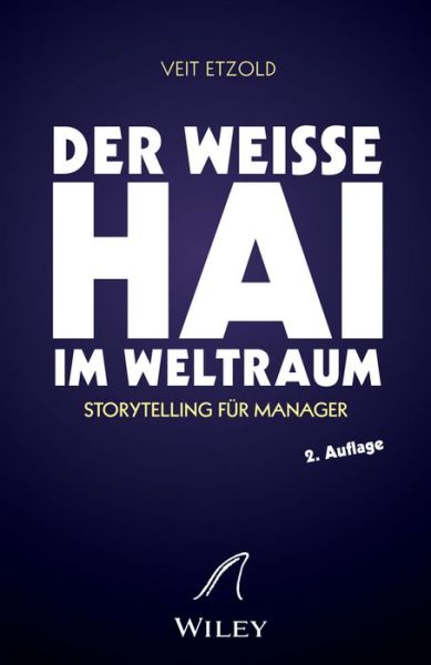 Cover for Veit Etzold · &quot;Der weiße Hai&quot; im Weltraum: Storytelling fur Manager (Paperback Book) [2. Auflage edition] (2016)