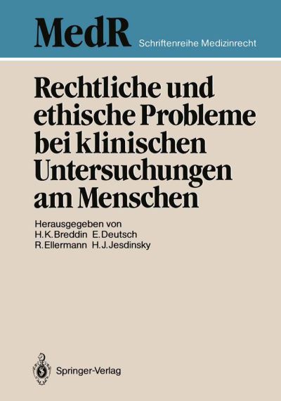 Cover for Hans K Breddin · Rechtliche und Ethische Probleme bei Klinischen Untersuchungen am Menschen - Medr Schriftenreihe Medizinrecht (Paperback Book) (1987)