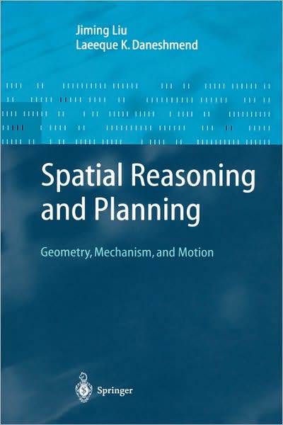 Cover for Jiming Liu · Spatial Reasoning and Planning: Geometry, Mechanism, and Motion - Advanced Information Processing (Gebundenes Buch) [2004 edition] (2003)