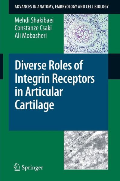 Cover for Mehdi Shakibaei · Diverse Roles of Integrin Receptors in Articular Cartilage - Advances in Anatomy, Embryology and Cell Biology (Paperback Book) [2008 edition] (2008)