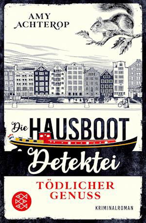 Cover for Amy Achterop · Die Hausboot-Detektei - Tödlicher Genuss (Book) (2023)