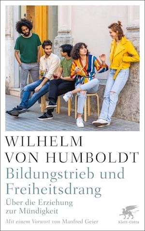 Cover for Wilhelm Humboldt · Bildungstrieb und Freiheitsdrang (Book) (2022)