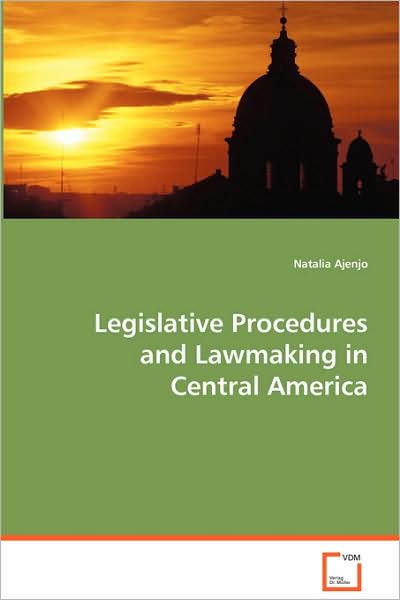 Cover for Natalia Ajenjo · Legislative Procedures and Lawmaking in Central America (Paperback Book) (2008)