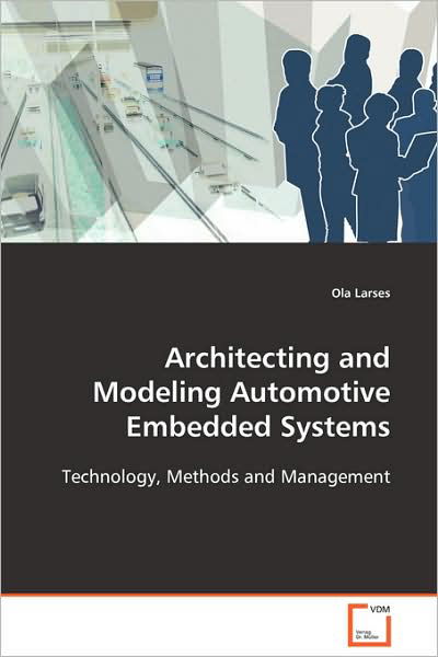 Cover for Ola Larses · Architecting and Modeling Automotive Embedded Systems: Technology, Methods and Management (Paperback Book) (2008)