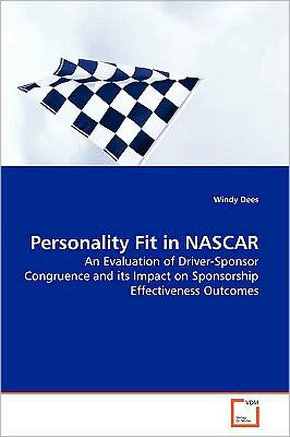 Cover for Windy Dees · Personality Fit in Nascar: an Evaluation of Driver-sponsor Congruence and Its Impact on Sponsorship Effectiveness Outcomes (Paperback Book) (2009)