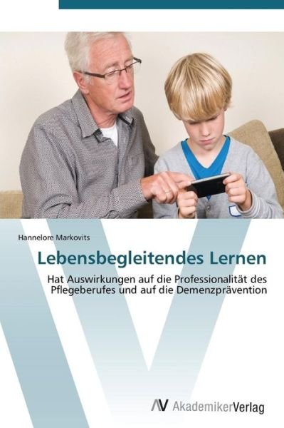Cover for Hannelore Markovits · Lebensbegleitendes Lernen (Taschenbuch) [German edition] (2011)