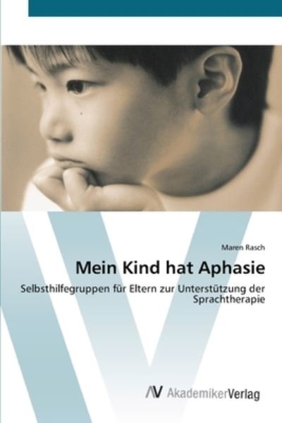 Cover for Rasch · Mein Kind hat Aphasie (Book) (2012)