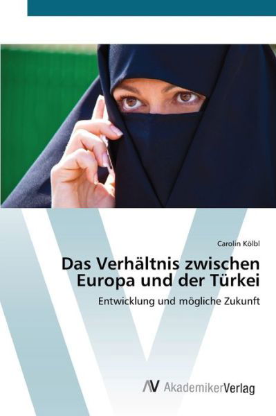Cover for Kölbl · Das Verhältnis zwischen Europa un (Bok) (2012)