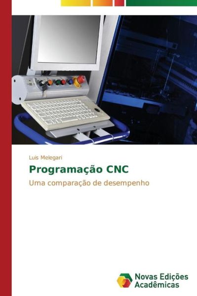 Cover for Luis Melegari · Programação Cnc: Uma Comparação De Desempenho (Paperback Book) [Portuguese edition] (2014)