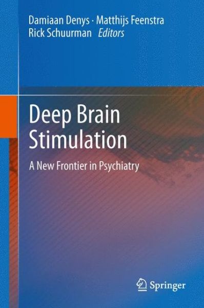 Cover for Damiaan Denys · Deep Brain Stimulation: A New Frontier in Psychiatry (Pocketbok) [2012 edition] (2014)