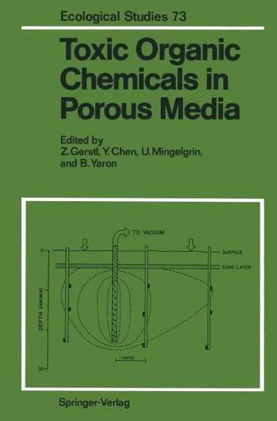 Toxic Organic Chemicals in Porous Media - Ecological Studies - Zev Gerstl - Kirjat - Springer-Verlag Berlin and Heidelberg Gm - 9783642744709 - tiistai 15. marraskuuta 2011