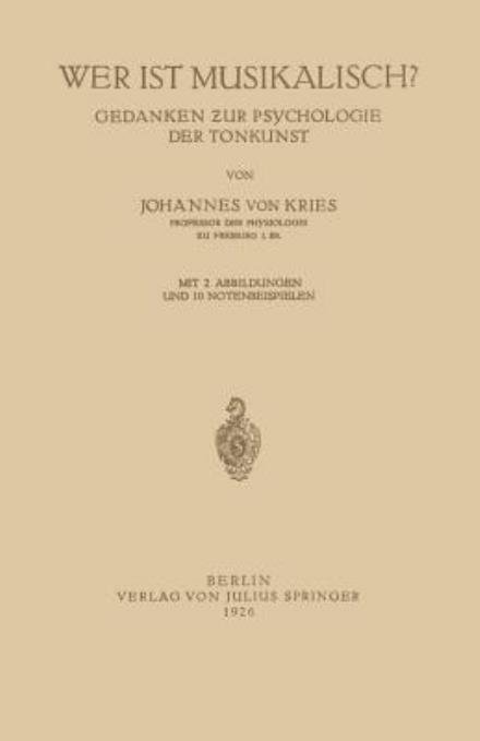 Cover for Johannes Von Kries · Wer Ist Musikalisch?: Gedanken Zur Psychologie Der Tonkunst (Paperback Book) [1926 edition] (1926)