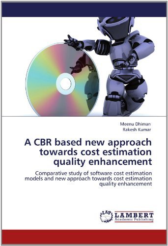 Cover for Rakesh Kumar · A Cbr Based New Approach Towards Cost Estimation Quality Enhancement: Comparative Study of Software Cost Estimation Models and New Approach Towards Cost Estimation Quality Enhancement (Taschenbuch) (2012)