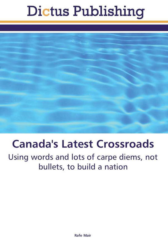 Cover for Mair · Canada's Latest Crossroads (Book)