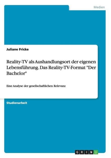 Reality-TV als Aushandlungsort d - Fricke - Books -  - 9783668050709 - 