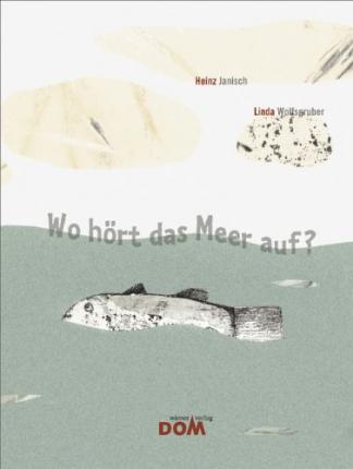 Cover for Heinz Janisch · Janisch:wo HÃ¶rt Das Meer Auf? (Buch)