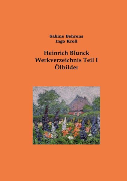 Cover for Ingo Kroll · Heinrich Blunck Werkverzeichnis (Paperback Book) [German edition] (2013)
