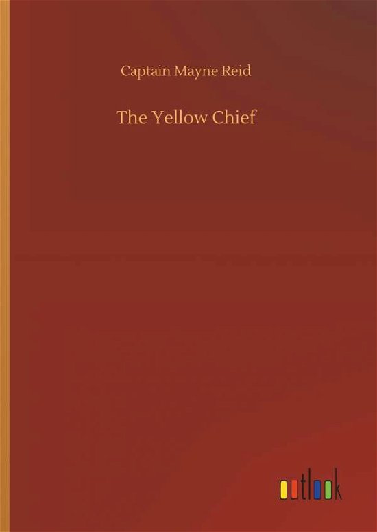 Cover for Reid · The Yellow Chief (Bok) (2018)