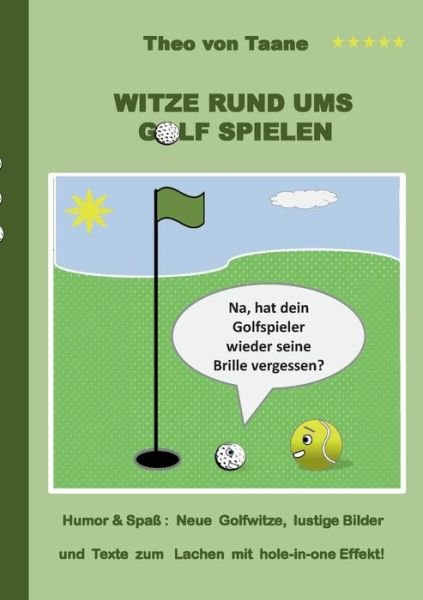 Cover for Theo Von Taane · Witze Rund Ums Golf Spielen (Taschenbuch) [German edition] (2014)