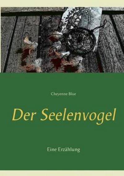 Cover for Blue · Der Seelenvogel (Bog) (2015)