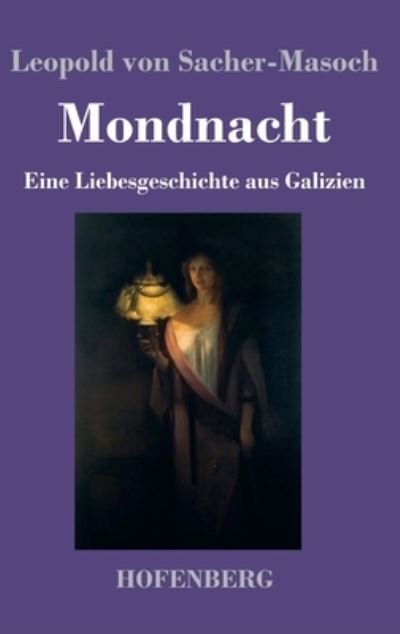 Cover for Leopold Von Sacher-Masoch · Mondnacht (Hardcover Book) (2021)