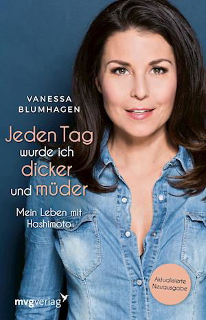 Jeden Tag wurde ich dicker und müder - Vanessa Blumhagen - Livros - MVG Moderne Vlgs. Ges. - 9783747403709 - 16 de novembro de 2021