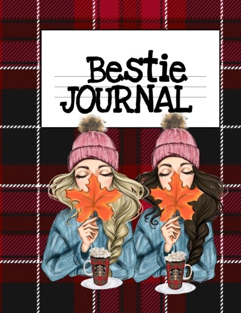 Cover for Maple Harvest · Bestie Journal: But I Think I Love Fall Most Of All...BFF Notebook Journaling Pages To Write In Shared Just Us Girls Memories, Conversations, OMG Moments, Sayings &amp; Quotes During Autumn, Winter, Holidays &amp; Christmas - Keepsake Journaling For 2 Best Girl F (Paperback Book) (2019)
