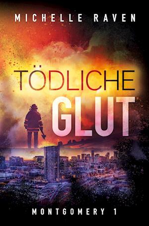Cover for Michelle Raven · Tödliche Glut (Book) (2022)