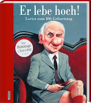 Cover for Denis Metz · Er lebe hoch! Loriot zum 100. Geburtstag (Book) (2023)