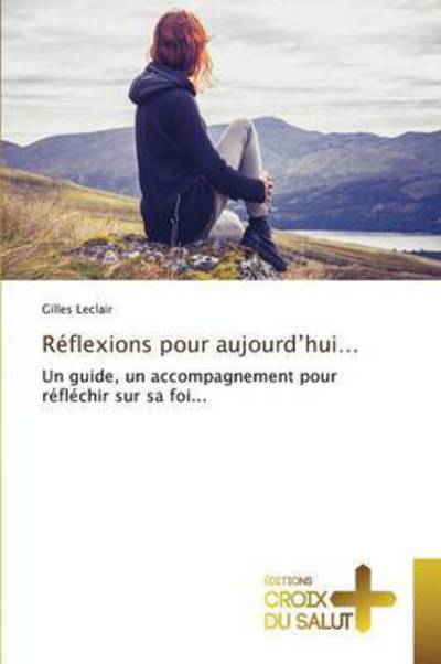 Cover for Leclair Gilles · Reflexions Pour Aujourd'hui... (Taschenbuch) (2018)