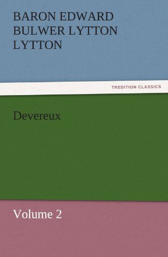 Cover for Baron Edward Bulwer Lytton Lytton · Devereux: Volume 2 (Tredition Classics) (Paperback Book) (2011)