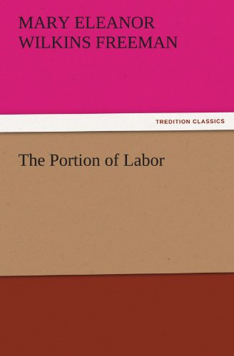 Cover for Mary Eleanor Wilkins Freeman · The Portion of Labor (Tredition Classics) (Paperback Book) (2011)