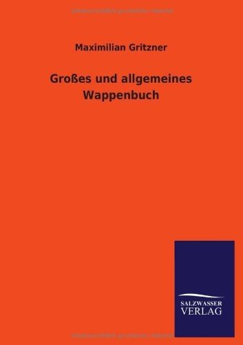 Cover for Maximilian Gritzner · Großes Und Allgemeines Wappenbuch (Paperback Book) [German edition] (2013)