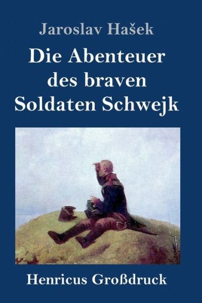 Cover for Jaroslav Hasek · Die Abenteuer des braven Soldaten Schwejk (Grossdruck) (Inbunden Bok) (2019)