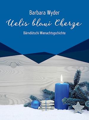 Uelis blaui Cherze - Barbara Wyder - Bücher - Mosaicstones - 9783855805709 - 6. Oktober 2023