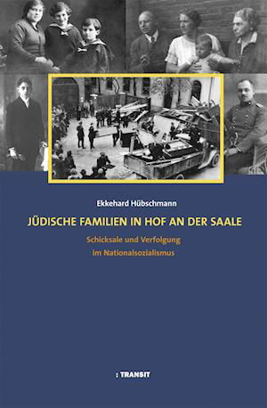 Cover for Ekkehard Hübschmann · Jüdische Familien in Hof an der Saale (Hardcover Book) (2019)