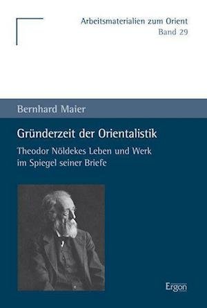 Cover for Bernhard Maier · Grunderzeit Der Orientalistik (Hardcover Book) (2013)