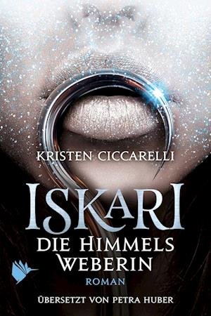 Cover for Kristen Ciccarelli · Iskari - Die Himmelsweberin (Book) (2023)