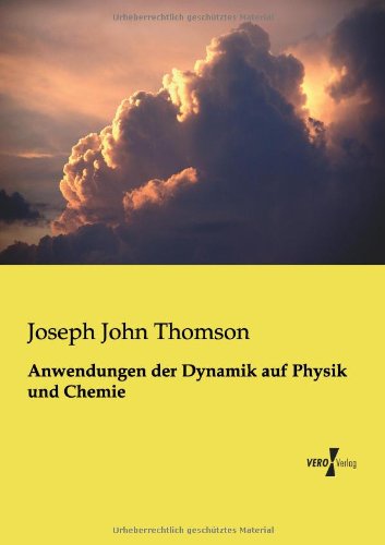 Cover for Joseph John Thomson · Anwendungen der Dynamik auf Physik und Chemie (Taschenbuch) [German edition] (2019)