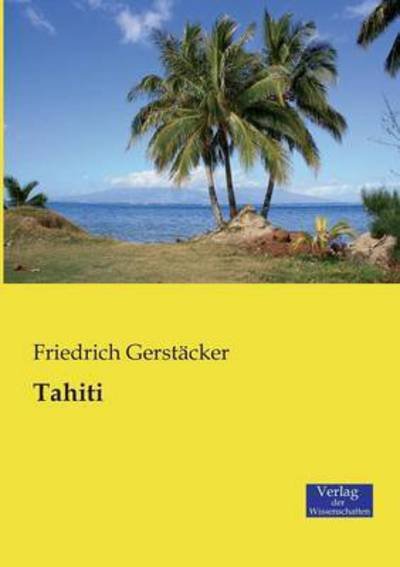 Cover for Friedrich Gerstacker · Tahiti (Taschenbuch) [German edition] (2019)