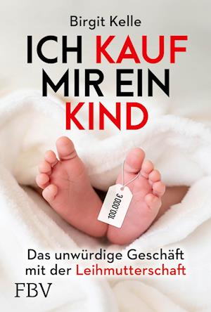 Cover for Birgit Kelle · Ich Kauf Mir Ein Kind (Book)